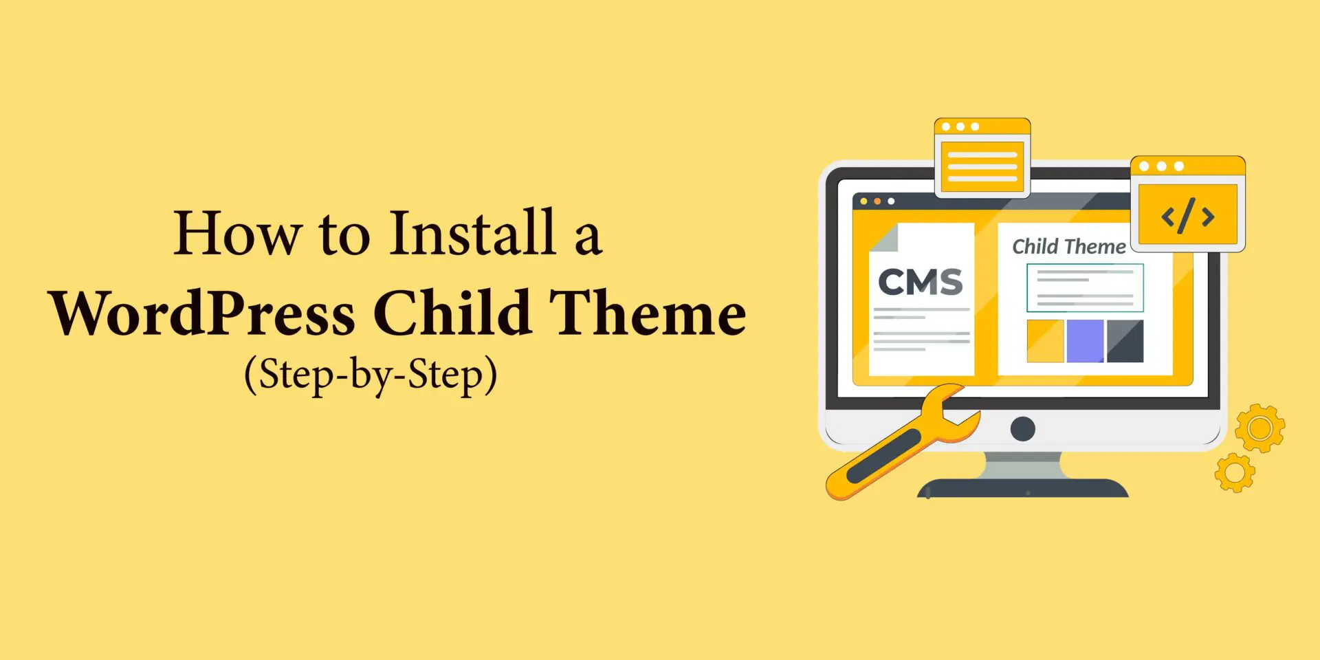 A Comprehensive Guide on Creating a Child Theme in WordPress